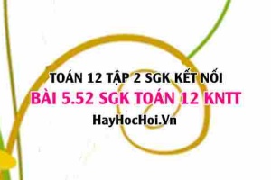Bài 5.52 SGK Toán 12 tập 2 Kết nối tri thức
